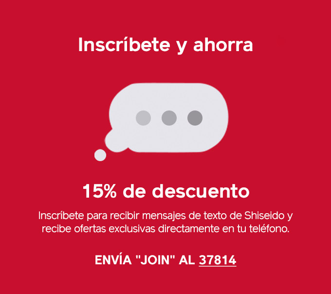 Inscríbete para recibir SMS y obtén un 15% de descuento. Envía JOIN al 37814